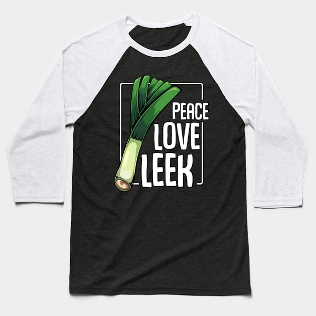 Leeks - Peace Love Leek - Healthy Vegetable Statement Quote Baseball T-Shirt by Lumio Gifts